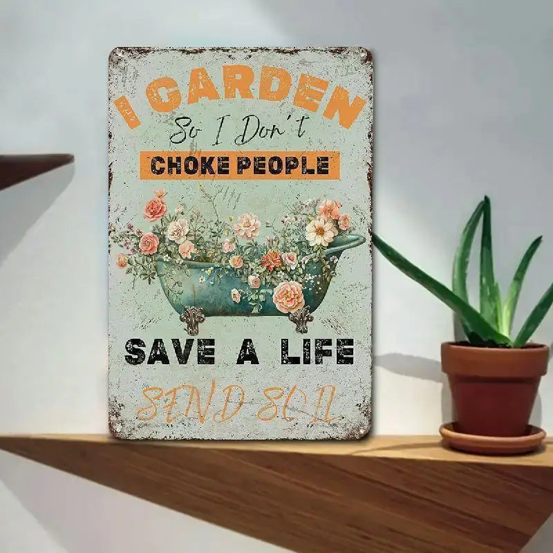 Sign I Garden So I Don't Choke People
